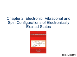 Lecture 2 Electronic Vibrational and Spin Configurations of Electronically Excited States