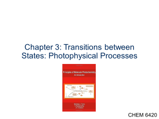 Lecture 3 Transitions between States Photophysical Processes
