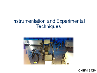Lecture 7 Instrumentation and Experimental Techniques