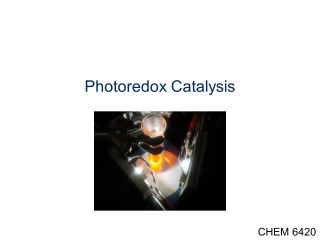 Lecture 8 Photoredox Catalysis